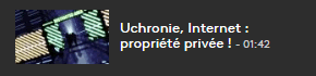 Uchronie, Internet : propriété privée !